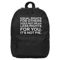 Equal Rights For Others Does Not Mean Less Rights For You 16 in Basic Backpack