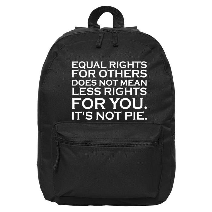 Equal Rights For Others Does Not Mean Less Rights For You 16 in Basic Backpack