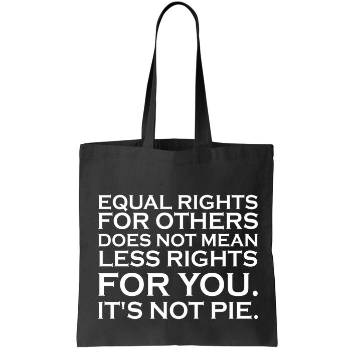 Equal Rights For Others Does Not Mean Less Rights For You Bag