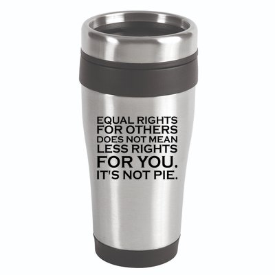 Equal Rights For Others Does Not Mean Less Rights For You 16oz Travel Tumbler