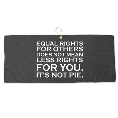 Equal Rights For Others Does Not Mean Less Rights For You Large Microfiber Waffle Golf Towel