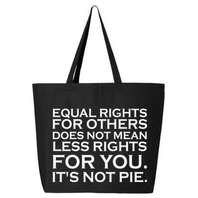 Equal Rights For Others Does Not Mean Less Rights For You 25L Jumbo Tote