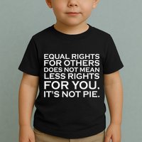 Equal Rights For Others Does Not Mean Less Rights For You Toddler T-Shirt