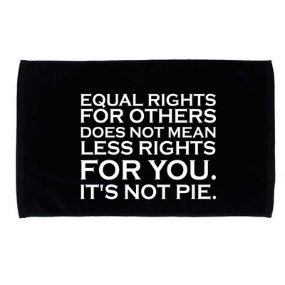 Equal Rights For Others Does Not Mean Less Rights For You Microfiber Hand Towel