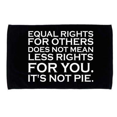 Equal Rights For Others Does Not Mean Less Rights For You Microfiber Hand Towel