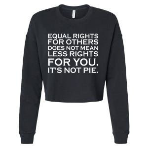 Equal Rights For Others Does Not Mean Less Rights For You Cropped Pullover Crew