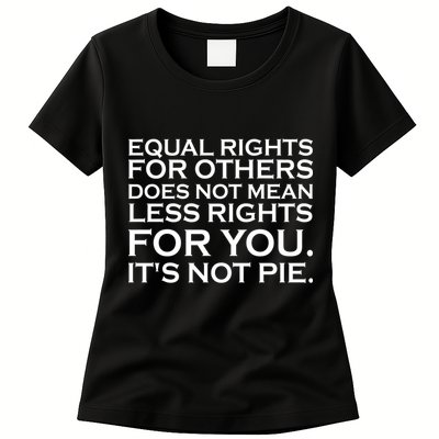 Equal Rights For Others Does Not Mean Less Rights For You Womens T-Shirt