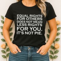 Equal Rights For Others Does Not Mean Less Rights For You Womens T-Shirt