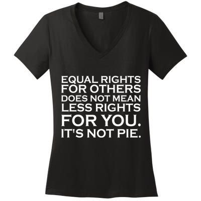 Equal Rights For Others Does Not Mean Less Rights For You Women's V-Neck T-Shirt
