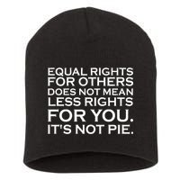 Equal Rights For Others Does Not Mean Less Rights For You Short Acrylic Beanie