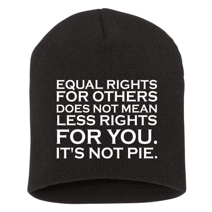 Equal Rights For Others Does Not Mean Less Rights For You Short Acrylic Beanie