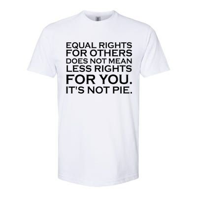 Equal Rights For Others Does Not Mean Less Rights For You Softstyle CVC T-Shirt