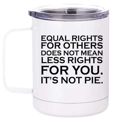 Equal Rights For Others Does Not Mean Less Rights For You 12 oz Stainless Steel Tumbler Cup