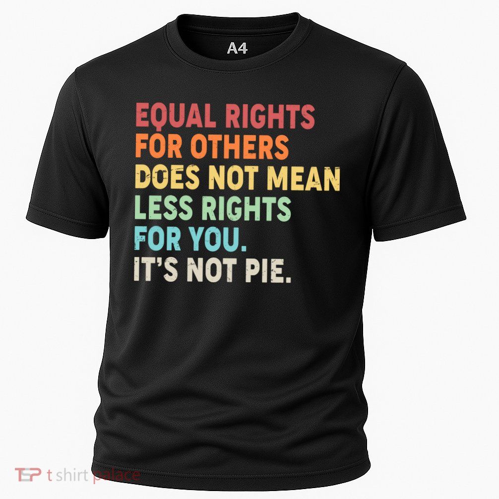 Equal Rights It's Not Pie Performance Shirt