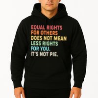 Equal Rights It's Not Pie Hoodie