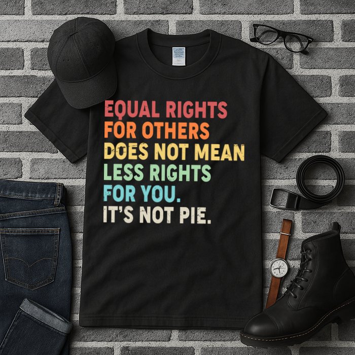 Equal Rights It's Not Pie Tall T-Shirt