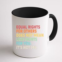 Equal Rights It's Not Pie Mug
