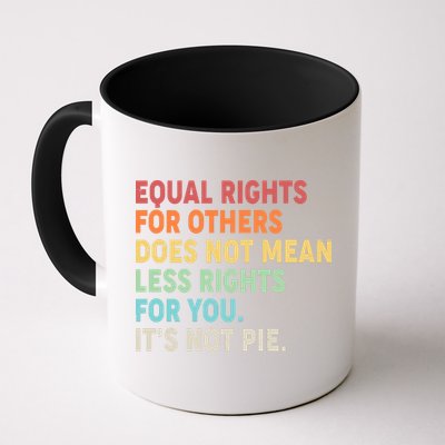Equal Rights It's Not Pie Mug