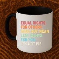 Equal Rights It's Not Pie Mug