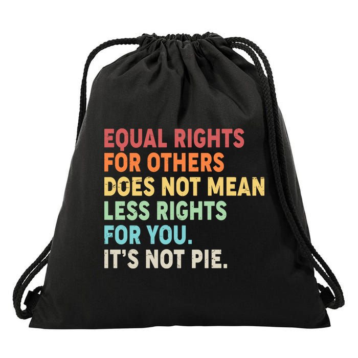 Equal Rights It's Not Pie Drawstring Bag