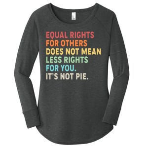 Equal Rights It's Not Pie Women's Perfect Tri Tunic Long Sleeve Shirt