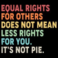Equal Rights It's Not Pie Mousepad