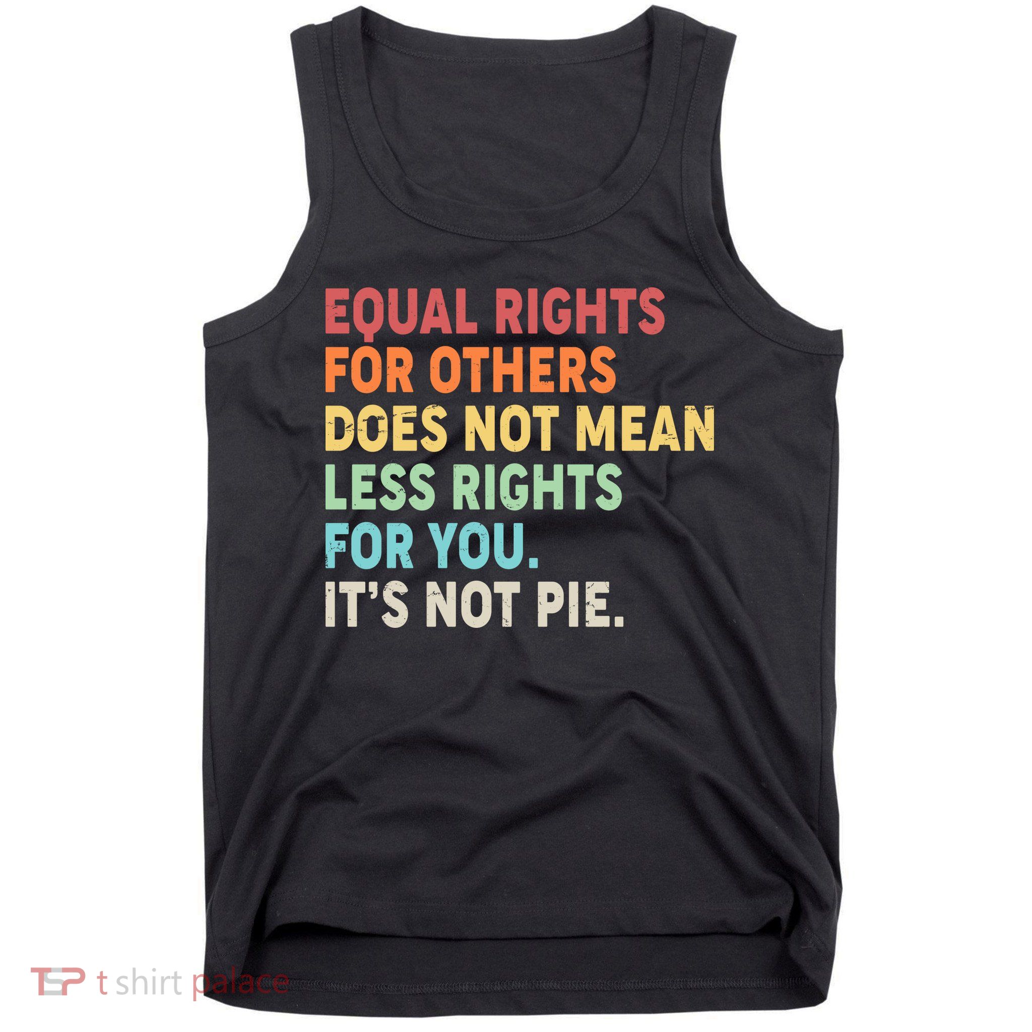 Equal Rights It's Not Pie Tank Top
