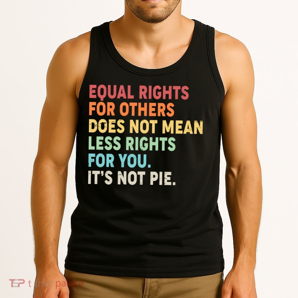 Equal Rights It's Not Pie Tank Top
