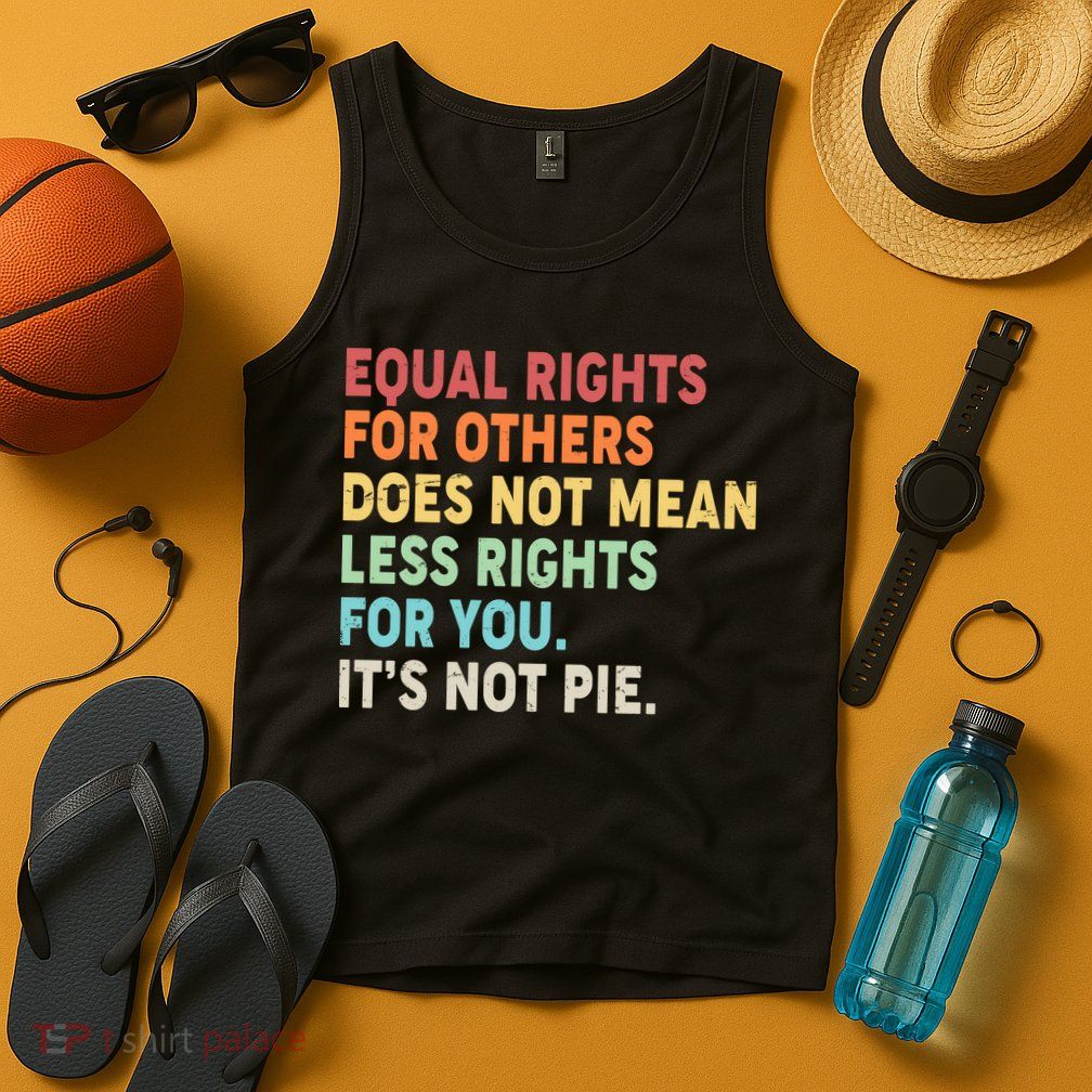 Equal Rights It's Not Pie Tank Top