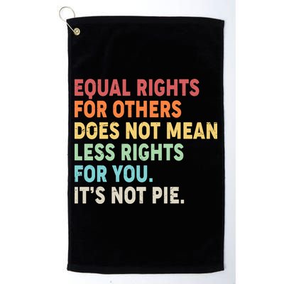 Equal Rights It's Not Pie Golf Towel