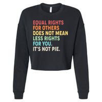 Equal Rights It's Not Pie Cropped Pullover Crew