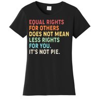 Equal Rights It's Not Pie Women's T-Shirt