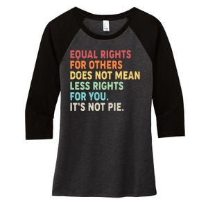 Equal Rights It's Not Pie Women's Tri-Blend 3/4-Sleeve Raglan Shirt