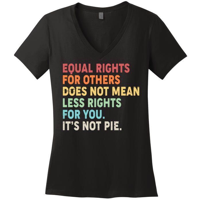 Equal Rights It's Not Pie Women's V-Neck T-Shirt