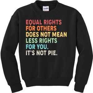 Equal Rights It's Not Pie Kids Sweatshirt