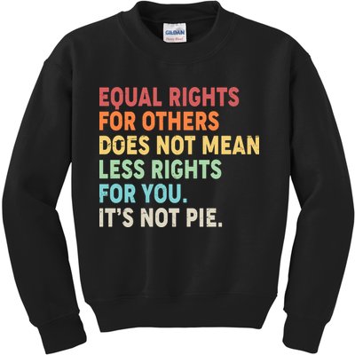 Equal Rights It's Not Pie Kids Sweatshirt