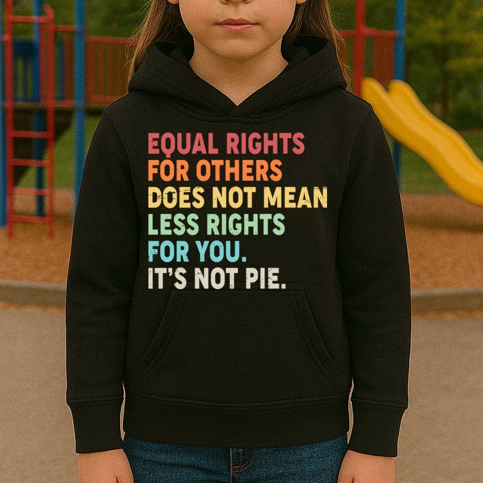 Equal Rights It's Not Pie Kids Hoodie