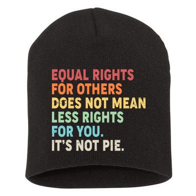 Equal Rights It's Not Pie Short Acrylic Beanie