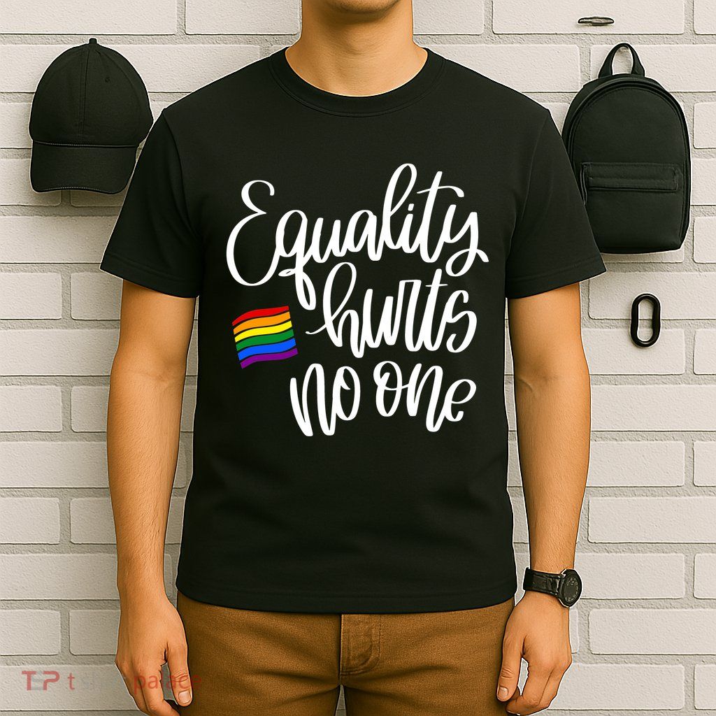Equality Hurts No One Pride T-Shirt