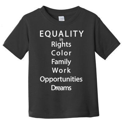 Equality In Rights Color Family Work Opportunities Dreams  Toddler T-Shirt