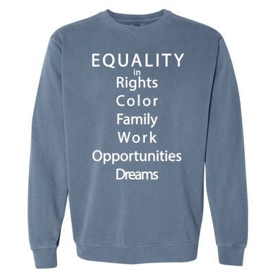 Equality In Rights Color Family Work Opportunities Dreams  Garment-Dyed Sweatshirt