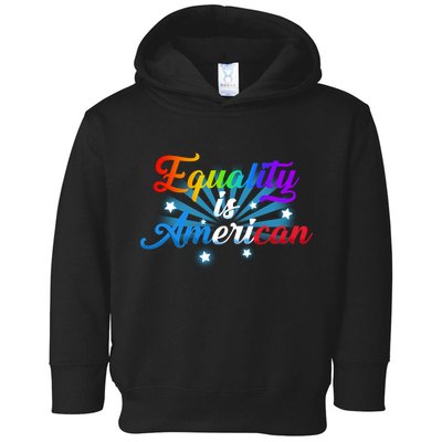 Equality Is American Toddler Hoodie