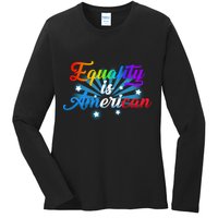 Equality Is American Ladies Long Sleeve Shirt