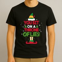 Elf Quote You Sit On A Throne Of Lies! Funny Buddy Husband T-Shirt