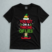 Elf Quote You Sit On A Throne Of Lies! Funny Buddy Husband T-Shirt
