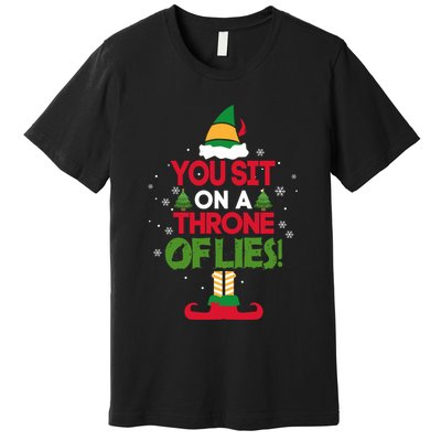 Elf Quote You Sit On A Throne Of Lies! Funny Buddy Husband Premium T-Shirt