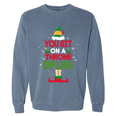 Elf Quote You Sit On A Throne Of Lies! Funny Buddy Husband Garment-Dyed Sweatshirt