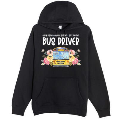 Early Rising Always Smiling Safe Driving Bus Driver Gift Premium Pullover Hoodie