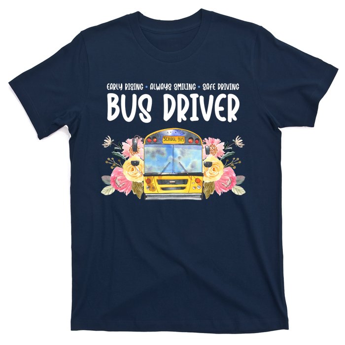 Early Rising Always Smiling Safe Driving Bus Driver Gift T-Shirt