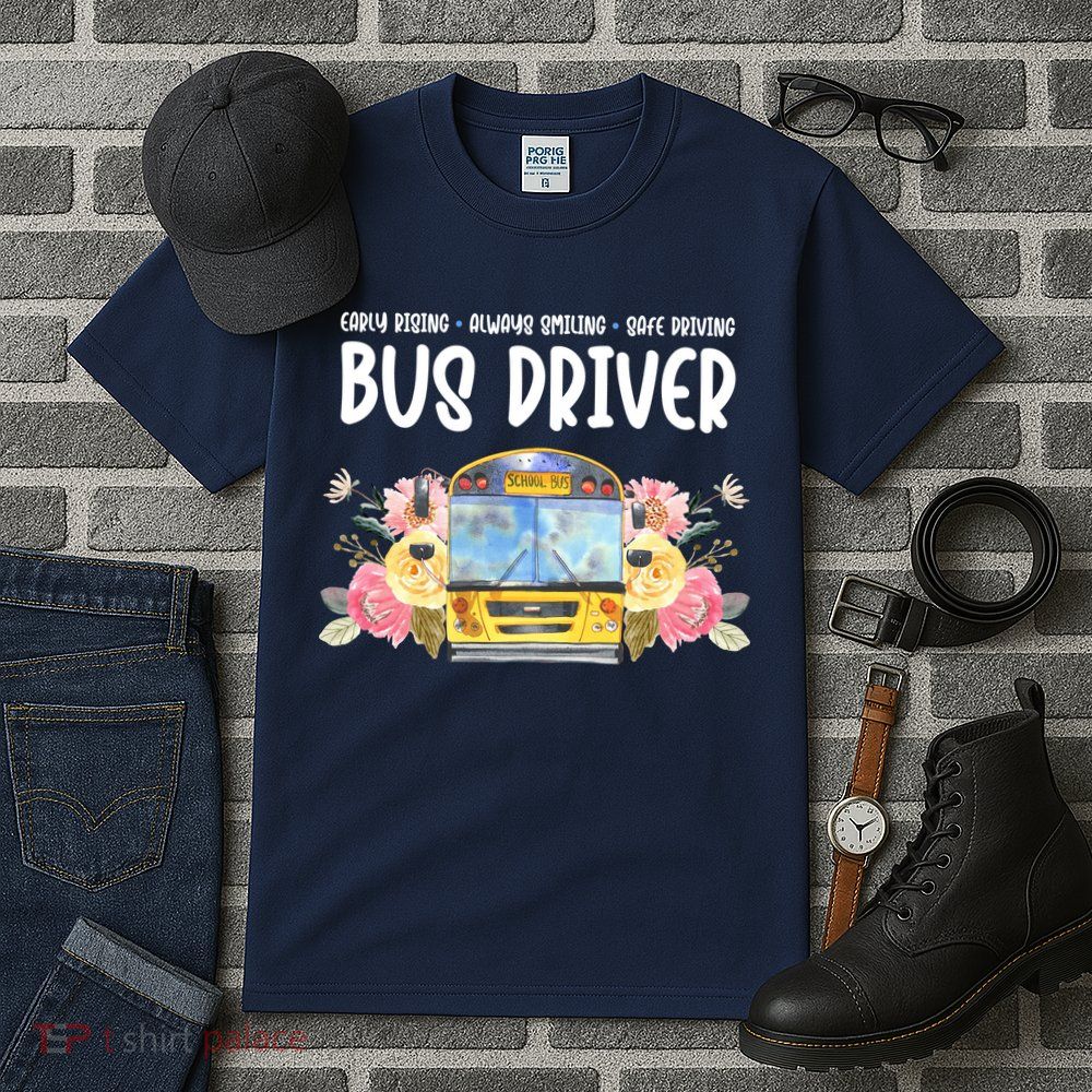 Early Rising Always Smiling Safe Driving Bus Driver Gift Tall T-Shirt